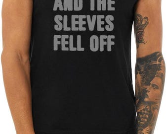 I flexed and the sleeve fell off,Funny  Gym , Muscle Shirt , Humorous Sleeveless Shirt , Funny graphic Muscle Shirt , Summer Shirt ,