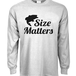 May include: A gray long-sleeve t-shirt with a black silhouette of a fish and the text "Size Matters".