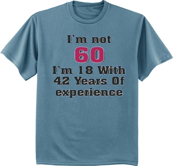 60th Birthday Ts Funny Turning 60 T Shirt Mens Etsy