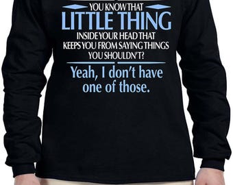 Don't Have The Little Voices Funny Hilarious Sarcastic Joke Graphic Design Logo Men's Clothing Apparel Long Sleeve Long Arm Shirt Gift
