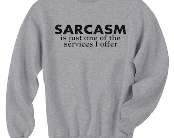 Crewneck Sweatshirt / Sarcasm