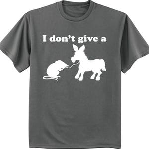 I don&#39;t give a rat&#39;s ass t-shirt funny saying decal tee