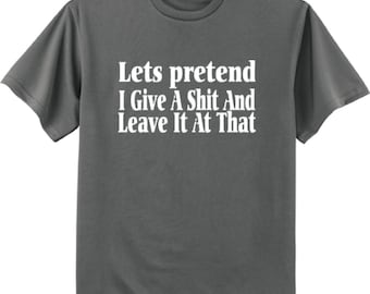 Funny mens shirts - Let's pretend