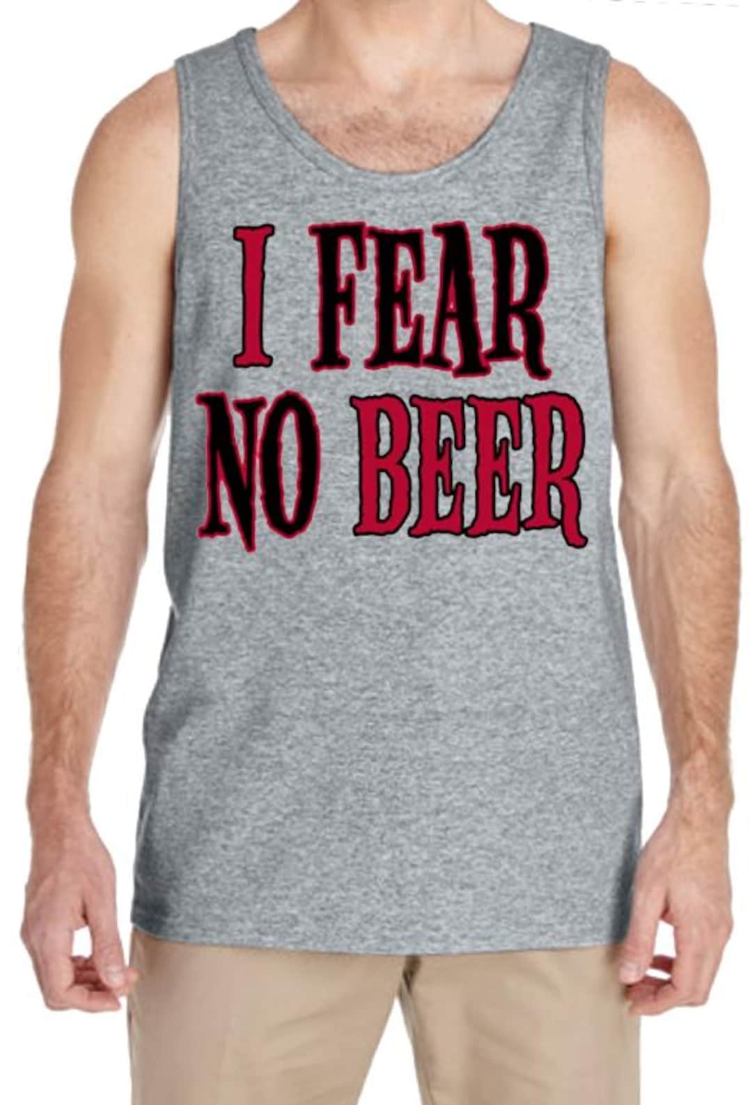I Fear No Beer! Funny Beer Drinking , Funny Party Shirt , Spring Break ...