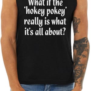 Hokey Pokey Shirt, What if the Hokey Pokey really Is what it’s all about Tee, Music Teacher Gift, Preschool Teacher Gift, Funny Music Tee,