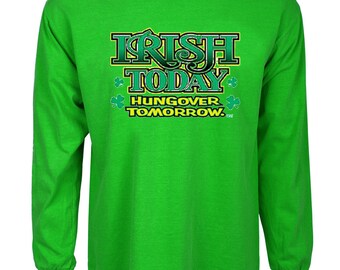 Funny St Patrick's day shirts Irish Today green tee shirt