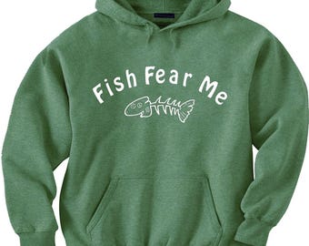 Fish Fear Me Funny Sweatshirt Hoodie Outdoor Lover Fishing Fan Hooded Sweatshirt Funny Fishing Graphic Design Gift Hoodie Fishing Fan Gift