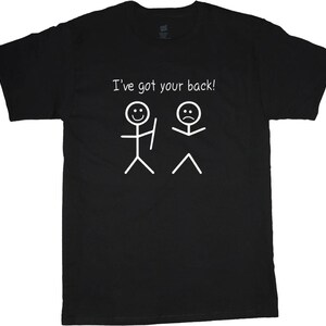 I Got Your Back Stick Figure Friendship Novelty Sarcasm Teens Funny T-Shirt, Great Gift Idea For Teenagers, Boys Girls, Dads Mom Friends,