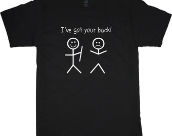 I Got Your Back Stick Figure Friendship Novelty Sarcasm Teens Funny T-Shirt, Great Gift Idea For Teenagers, Boys Girls, Dads Mom Friends,