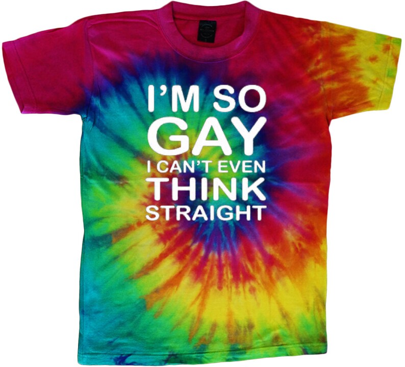Tie Dye Tshirt Funny Gay Pride Saying Etsy
