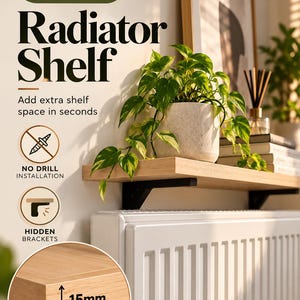 May include: A light wood radiator shelf with black hidden brackets mounted above a white radiator. The shelf holds a speckled pot with a trailing green plant. Text on the image includes "Designed for 15mm thick shelf boards", "Radiator Shelf", "No drill installation", and "Hidden brackets".