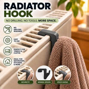 May include: A dark grey radiator hook attached to a white radiator, holding a textured brown towel. The image features text: RADIATOR HOOK, NO DRILLING. NO TOOLS. MORE SPACE., NO DRILLING REQUIRED, EASY TO USE, PERFECT FOR TOWELS & CLOTHS, IDEAL FOR BATHROOMS, KITCHENS & MORE, SECURE FIT, MINIMAL DESIGN, SPACE SAVING.