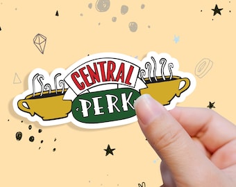Central Perk - TV Show- Weatherproof Sticker - Vinyl Sticker - I'll be there for you