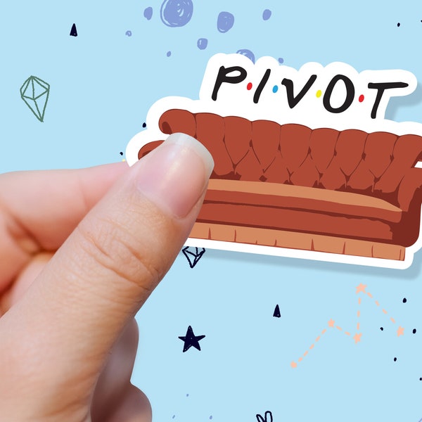 Pivot Couch Friends TV Show- Weatherproof Sticker - Vinyl Sticker - Ross -Rachel - Chandler
