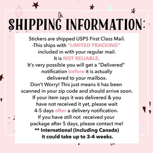 May include: A pink background with the text "SHIPPING INFORMATION:" in black. The text explains shipping details for stickers, including USPS First Class Mail and limited tracking information.