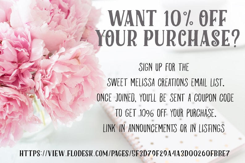May include: A soft focus image featuring a bouquet of pink peonies in a clear vase. Text overlay reads "WANT 10% OFF YOUR PURCHASE?" and details on how to sign up for the email list to receive a coupon code.