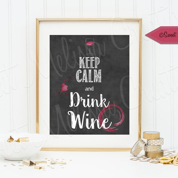 Keep Calm and Drink Wine - INSTANT DOWNLOAD - Printable Quote - Print at home - Sweet Melissa Creations