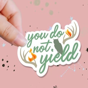You Do Not Yield Sticker - Throne of Glass Aelin Galathynius - Officially Licensed Sarah J Maas Romantasy Bookish Sticker