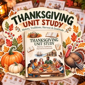Op de afbeelding: Een Thanksgiving Unit Study boek met een illustratie van een diverse familie die samen eet, omringd door herfstbladeren, pompoenen en een kalkoen. De tekst luidt Thanksgiving Unit Study History, Traditions, Harvest & Gratitude.