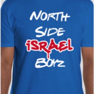 May include: A royal blue t-shirt with white text that reads "North Side Israel Boyz". The word "Israel" is in red.