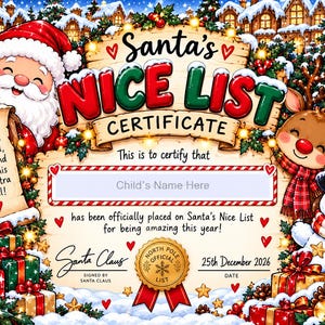 May include: A Santa's Nice List Certificate featuring a cartoon Santa Claus, a reindeer, and a snowman. The document includes text reading Santa's Nice List Certificate, Child's Name Here, and 25th December 2026, surrounded by Christmas decorations.