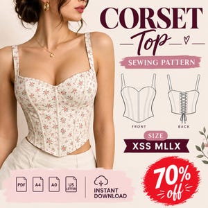May include: A corset top sewing pattern featuring a cream-colored garment with a small pink and green floral print. The text reads CORSET TOP SEWING PATTERN, sizes XSS MLLX, and 70% off. Includes PDF, A4, A0, and US Letter format icons.