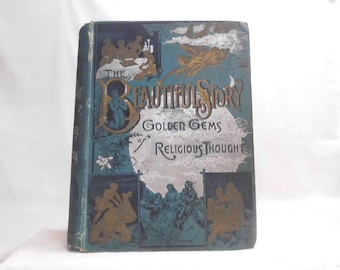 The Beautiful Story Golden Gems of Religious Thought 1889 Bible Companion Antiquarian Book