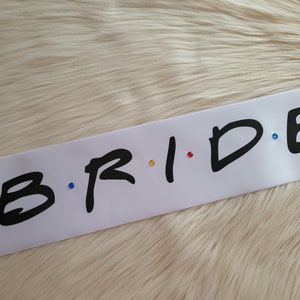 Friends theme Bride sash - Friends theme bachelorette sash