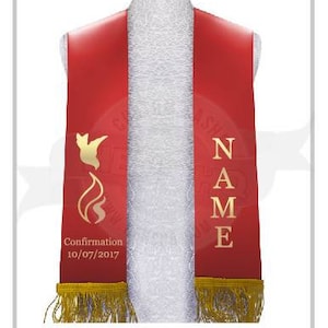 May include: Red satin stole with gold trim and a dove with a flame design. The stole has the text "Confirmation 10/07/2017" and "NAME" in gold lettering.