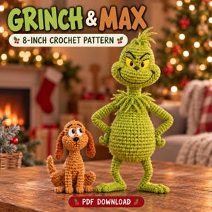 May include: A crochet pattern for an 8-inch tall green creature and a brown dog. The text reads GRINCH & MAX, 8-INCH CROCHET PATTERN, and PDF DOWNLOAD. The green figure has yellow eyes and a wide smile, while the brown dog has large white eyes.