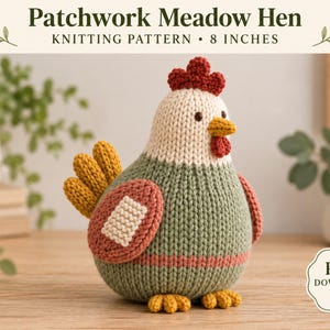 May include: A knitted hen toy featuring a cream-colored head, a sage green body with a horizontal rust-colored stripe, mustard yellow tail feathers, and rust-colored wings. Text reads: Patchwork Meadow Hen KNITTING PATTERN 8 INCHES PDF DOWNLOAD.