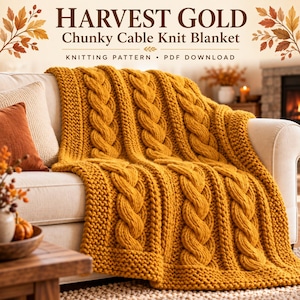 May include: A harvest gold chunky cable knit blanket displayed on a sofa. The text reads: HARVEST GOLD Chunky Cable Knit Blanket KNITTING PATTERN • PDF DOWNLOAD. The blanket features thick, vertical braided cable patterns and garter stitch borders.