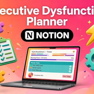 May include: A laptop displaying a Notion task breakdown interface with the text Executive Dysfunction Planner. Floating 3D icons include a purple puzzle piece, a green clipboard with checkmarks, a yellow lightning bolt, and a teal gear.