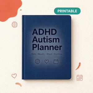 May include: A dark blue planner with the text ADHD Autism Planner, Daily, Weekly, Mood, Routines, and icons of a brain, heart, and calendar. A teal label reads PRINTABLE. The cover features a brain icon, a heart icon, and a calendar icon.