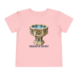 Toddler Fresh Out of the Font Tee, Catholic Baptism Shirt, Baptism Gift for Toddlers, Vintage Baptismal Font Art image 10