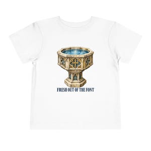 Toddler Fresh Out of the Font Tee, Catholic Baptism Shirt, Baptism Gift for Toddlers, Vintage Baptismal Font Art image 1