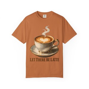 Let There Be Latte Comfort Colors Shirt | Funny Christian Coffee T-Shirt | Gift for Coffee Lover | Latte Art Heart image 2