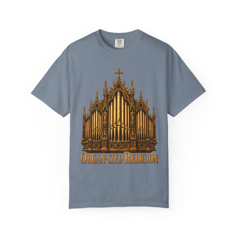 Organ-ized Religion Comfort Colors Shirt | Funny Catholic Organist T-Shirt | Gift for Church Musician | Gothic Pipe Organ image 5