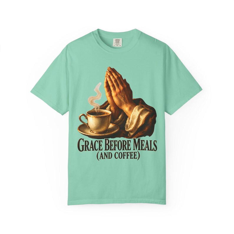 Grace Before Meals and Coffee Comfort Colors Shirt | Funny Catholic T-Shirt | Thanksgiving Gift | Praying Hands and Coffee image 2