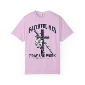 Faithful Men Pray and Work Comfort Colors Shirt | Catholic Men's T-Shirt | Gift for Catholic Dad | Ora et Labora Cross and Lily image 10