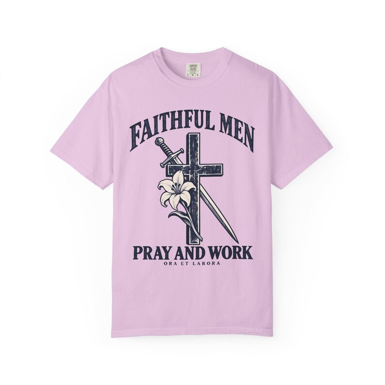 Faithful Men Pray and Work Comfort Colors Shirt | Catholic Men's T-Shirt | Gift for Catholic Dad | Ora et Labora Cross and Lily image 10