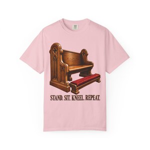 Stand Sit Kneel Repeat Comfort Colors Shirt | Funny Catholic Mass T-Shirt | Gift for Catholic | Church Pew with Kneeler image 12