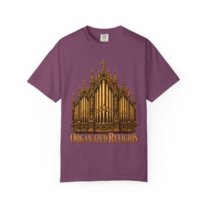 Organ-ized Religion Comfort Colors Shirt | Funny Catholic Organist T-Shirt | Gift for Church Musician | Gothic Pipe Organ image 7