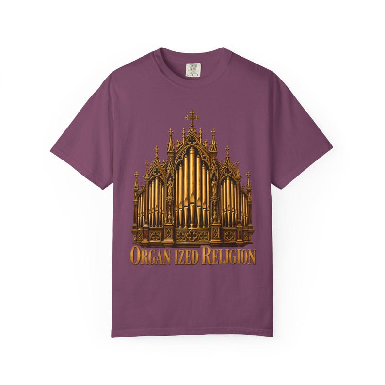 Organ-ized Religion Comfort Colors Shirt | Funny Catholic Organist T-Shirt | Gift for Church Musician | Gothic Pipe Organ image 7