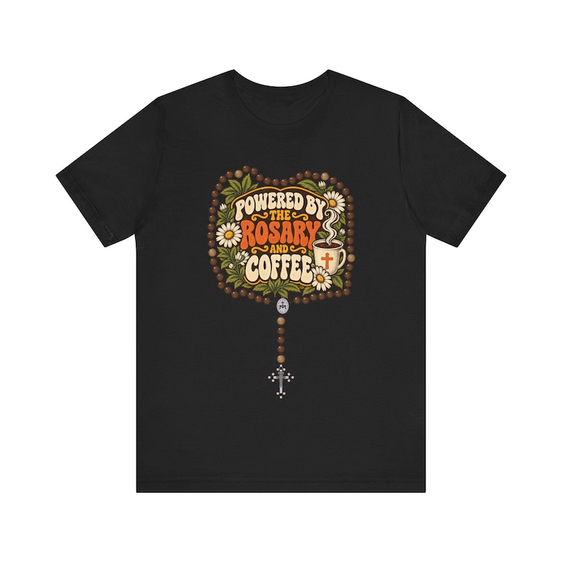 Rosary and Coffee Shirt | Funny Catholic T-Shirt | Gift for Catholic Mom | Powered by the Rosary image 2