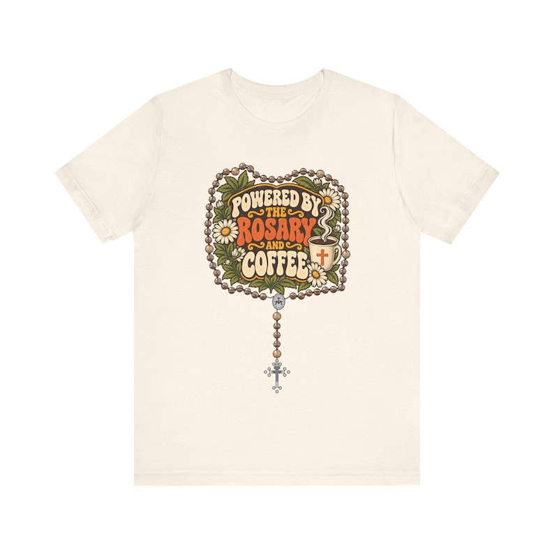 Rosary and Coffee Shirt | Funny Catholic T-Shirt | Gift for Catholic Mom | Powered by the Rosary image 4