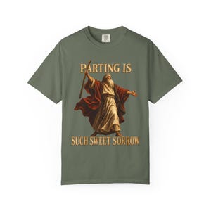 Parting Is Such Sweet Sorrow Comfort Colors Shirt | Funny Christian Moses T-Shirt | Gift for Book Lover | Moses with Staff image 1