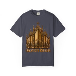 Organ-ized Religion Comfort Colors Shirt | Funny Catholic Organist T-Shirt | Gift for Church Musician | Gothic Pipe Organ image 6