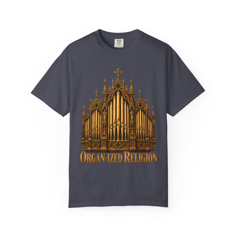 Organ-ized Religion Comfort Colors Shirt | Funny Catholic Organist T-Shirt | Gift for Church Musician | Gothic Pipe Organ image 6