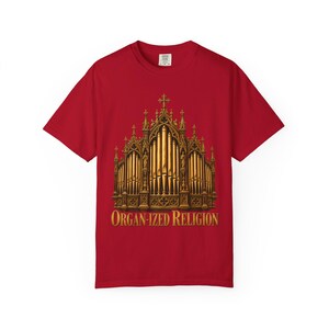 Organ-ized Religion Comfort Colors Shirt | Funny Catholic Organist T-Shirt | Gift for Church Musician | Gothic Pipe Organ image 9